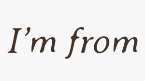 I'm From